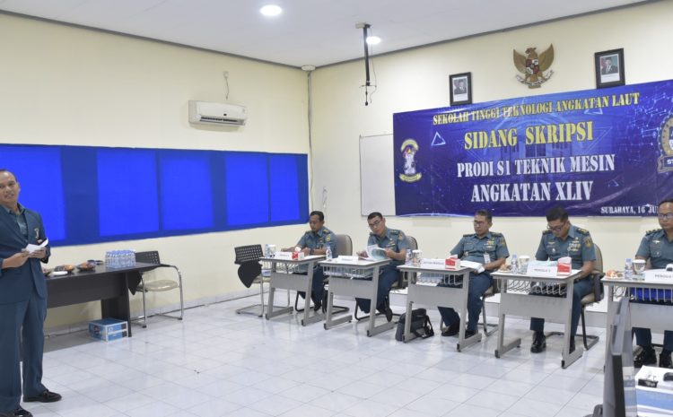  Mahasiswa Prodi S1 Teknik Mesin Angkatan XLIV STTAL Laksanakan Sidang Skripsi Tahun 2025